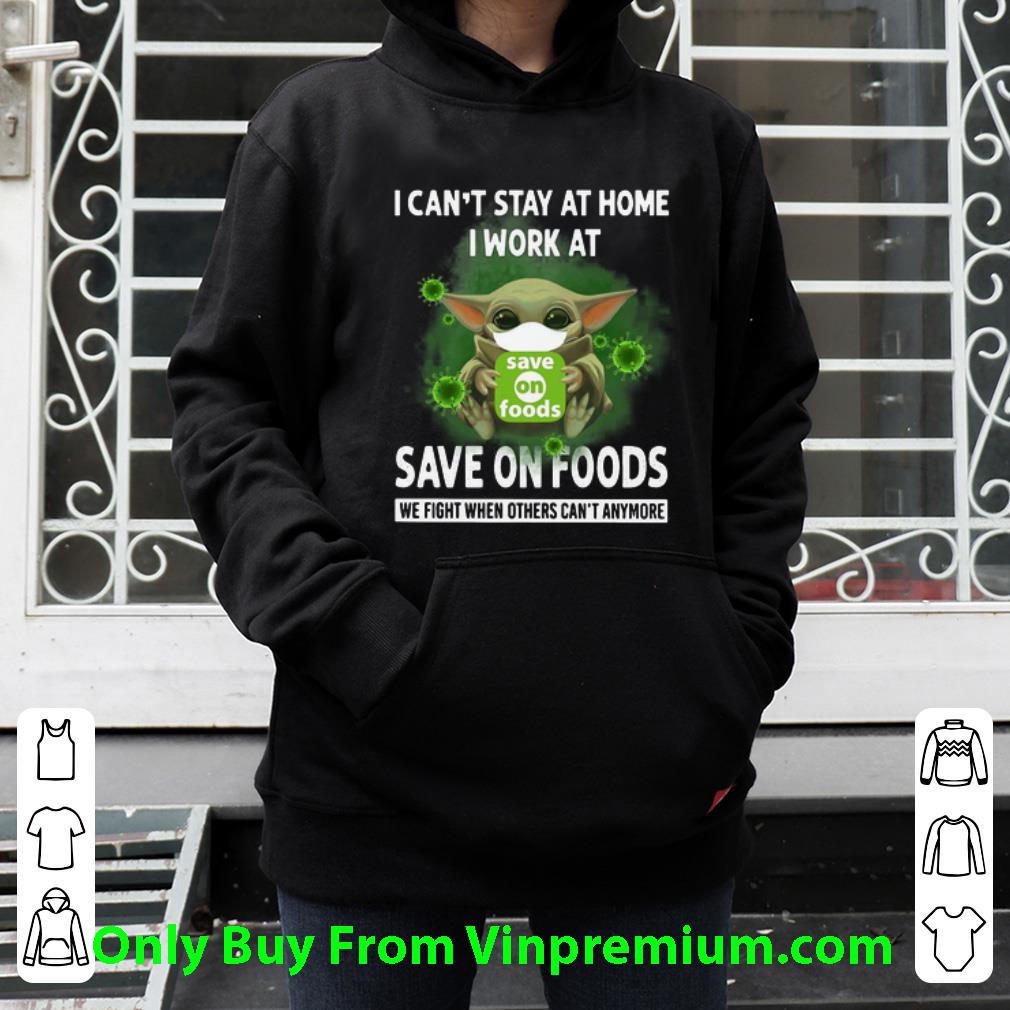 ae3bf786 original baby yoda i can t stay home i work at save on foods coronavirus shirt 4 - Original Baby Yoda I Can’t Stay Home I Work At Save On Foods Coronavirus shirt