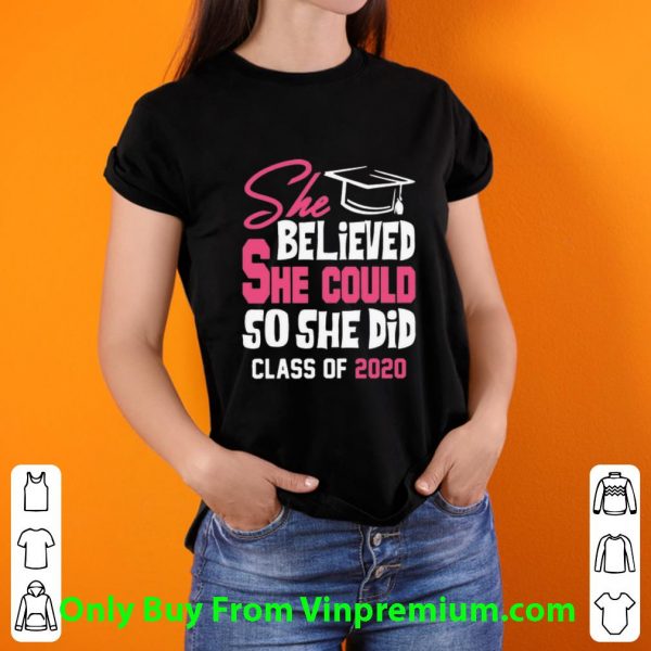 Official She Believed She Could So She Did Class Of 2020 shirt
