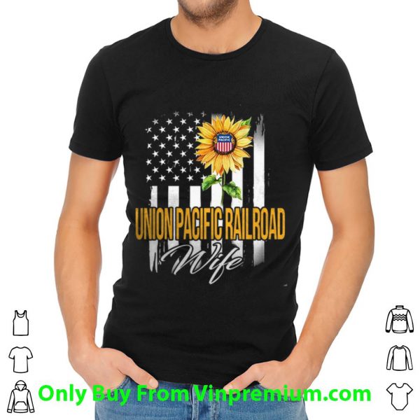 Awesome Union Pacific Railroad Wife American Flag Sunflower shirt