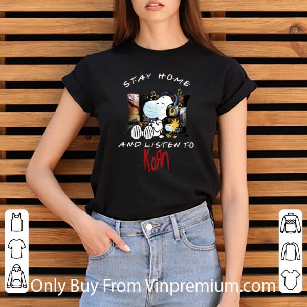 Nice Snoopy And Woodstock Stay Home And Listen To KORN shirt