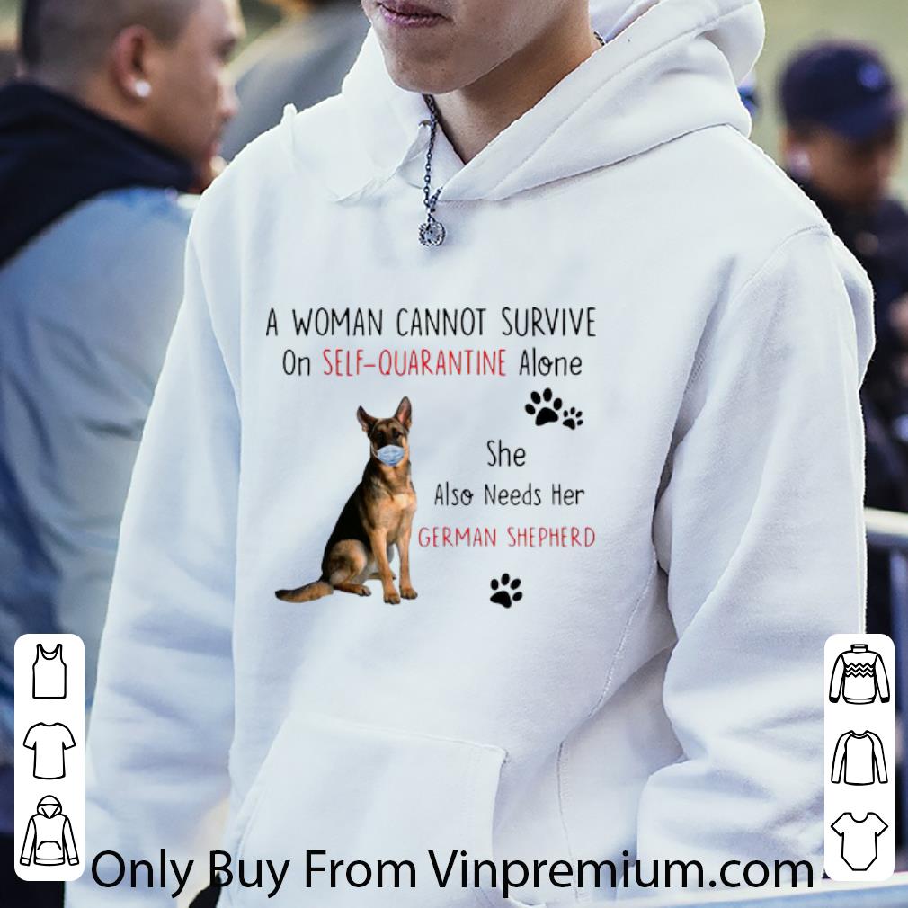d3ada513 original a woman cannot survive on self quarantine alone german shepherd shirt 4 - Original A Woman Cannot Survive On Self Quarantine Alone German Shepherd shirt