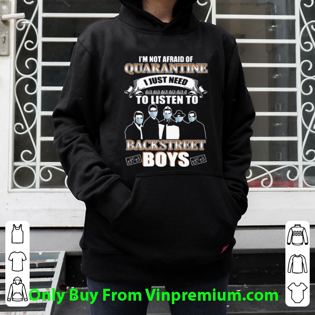 e2e60816 pretty i m not afraid of quarantine i just need to listen to backstreet boys shirt 4 - Pretty I’m Not Afraid Of Quarantine I Just Need To Listen To Backstreet Boys shirt