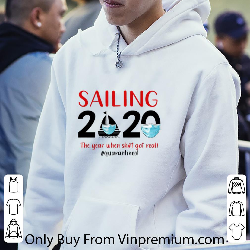 e8660957 top sailing 2020 the year when shit got real quarantined covid 19 shirt 4 - Top Sailing 2020 The Year When Shit Got Real #Quarantined Covid-19 shirt