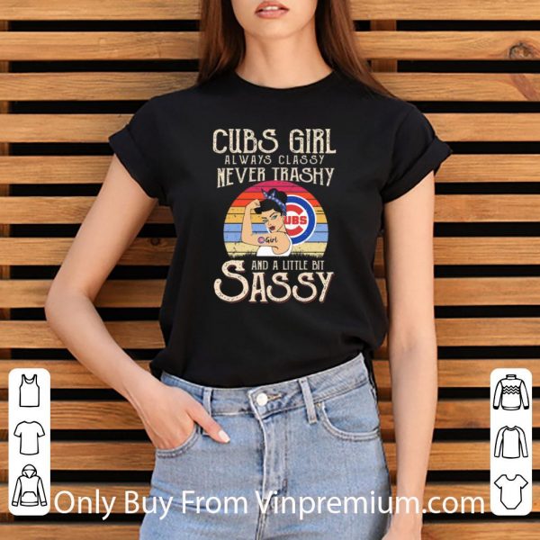 Great Vintage Chicago Cubs Girl Always Classy Never Trashy And A Little Bit Sassy shirt