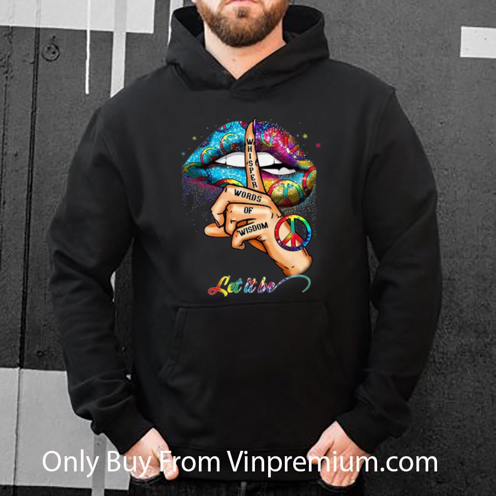 2acffa48 top hippie lips peace whisper words of wisdom let it be shirt 4 - Top Hippie Lips Peace Whisper Words Of Wisdom Let It Be shirt