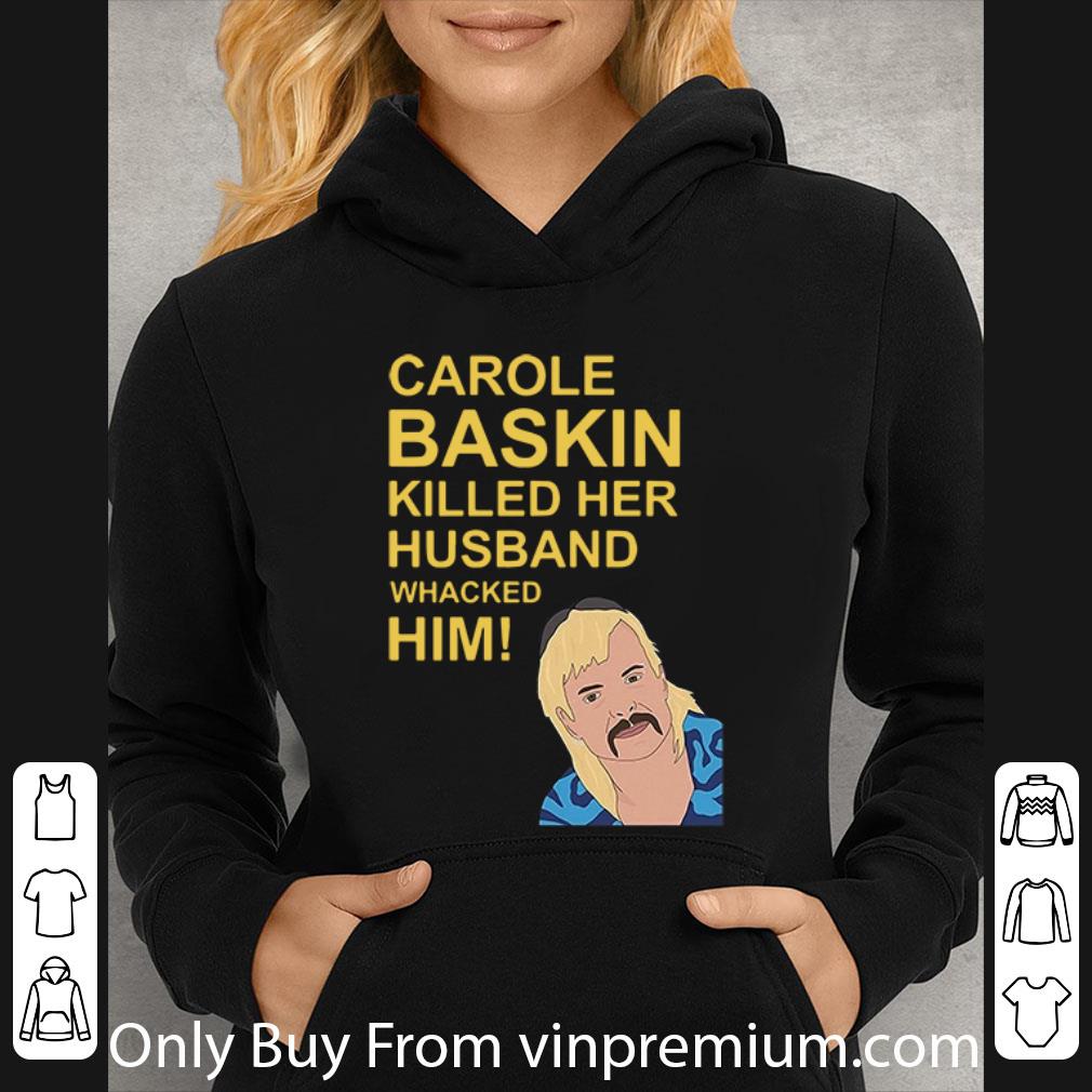 3f8f4af2 pretty joe exotic carole baskin killed her husband shirt 4 - Pretty Joe Exotic Carole Baskin Killed Her Husband shirt