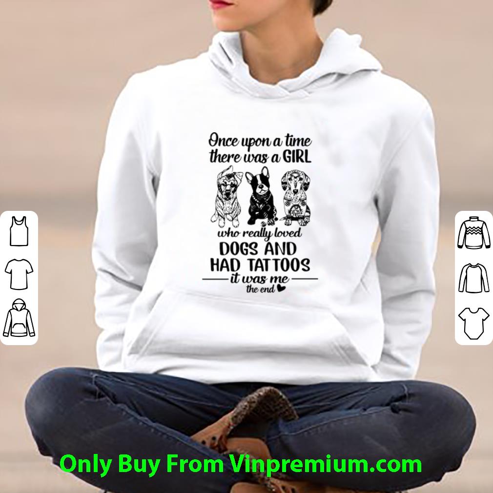 76f560a8 pretty once upon a time there was a girl who really loved dogs and had tattoos shirt 4 - Pretty Once Upon A Time There Was A Girl Who Really Loved Dogs And Had Tattoos shirt