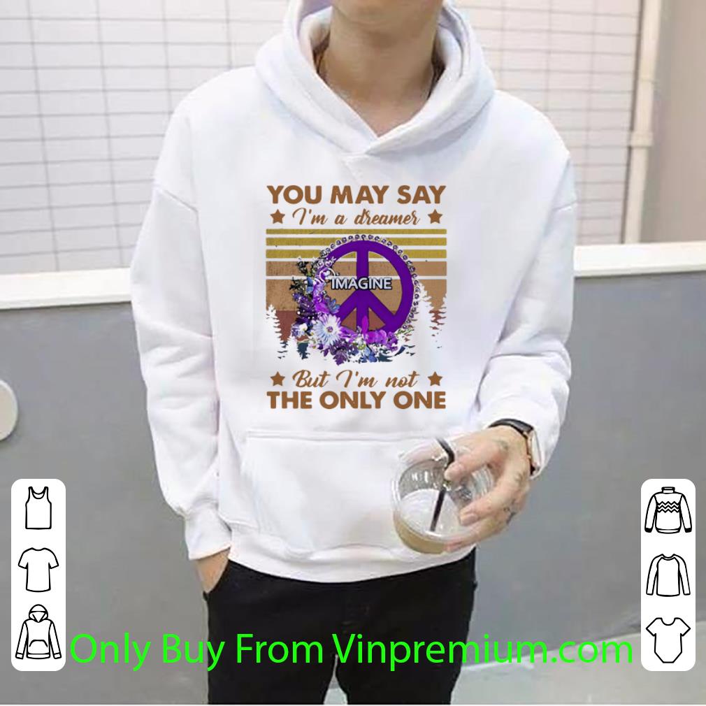 7c6697f8 top vintage you may say i m a dreamer but i m not the only one shirt 4 - Top Vintage You May Say I’m A Dreamer But I'm Not The Only One shirt