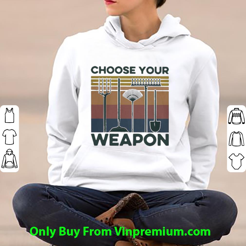 7e93fdf6 premium vintage garden choose your weapon shirt 4 - Premium Vintage Garden Choose Your Weapon shirt