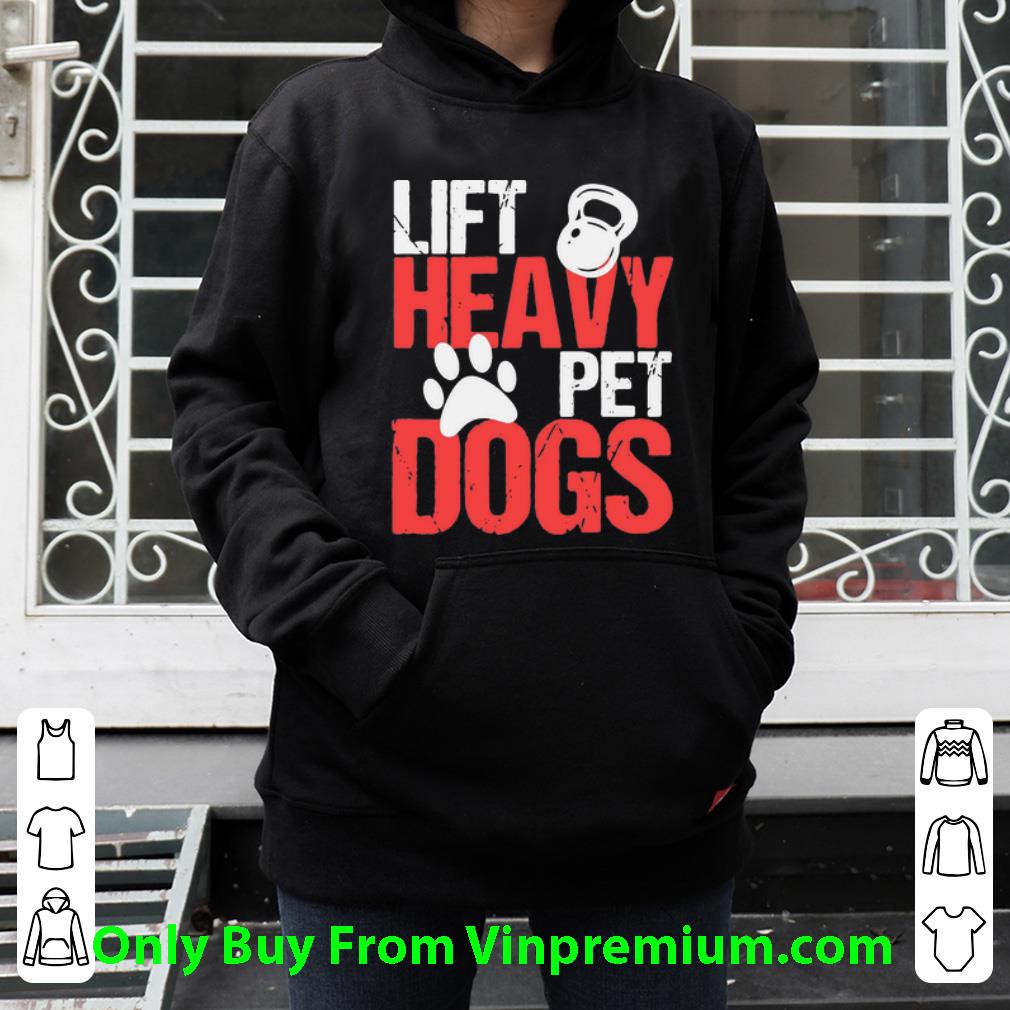 87e82bfa great lift heavy pet dogs paw dog lovers shirt 4 - Great Lift Heavy Pet Dogs Paw Dog Lovers shirt