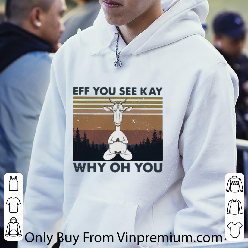 a31a1e0e awesome vintage goat yoga eff you see kay why oh you shirt 4 - Awesome Vintage Goat Yoga Eff You See Kay Why Oh You shirt