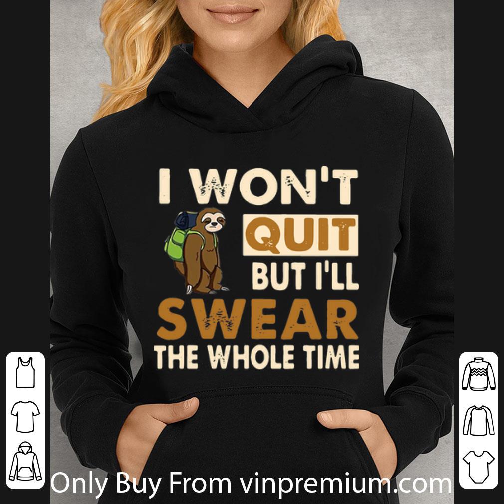 a6da3a96 official sloth i won t quit but i ll swear the whole time shirt 4 - Official Sloth I Won’t Quit But I’ll Swear The Whole Time shirt