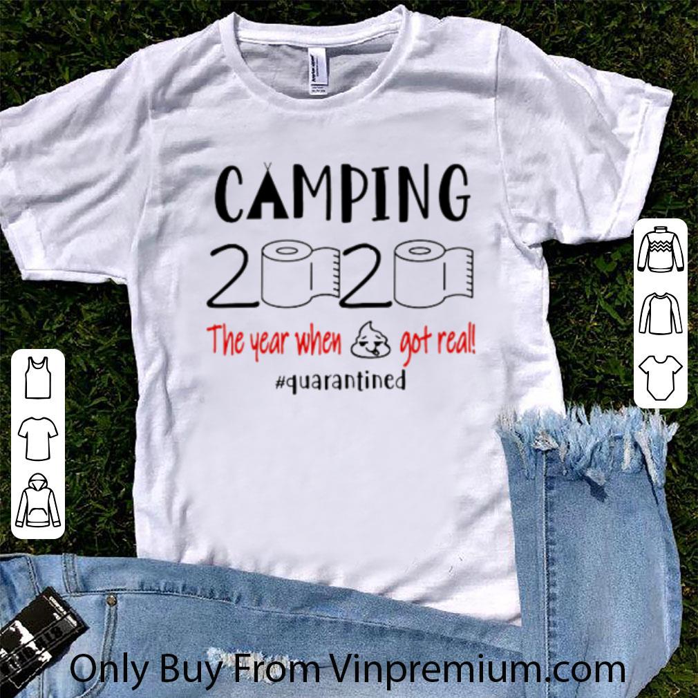 Awesome Camping 2020 The Year When Shit Got Real Quarantined Covid-19 shirt