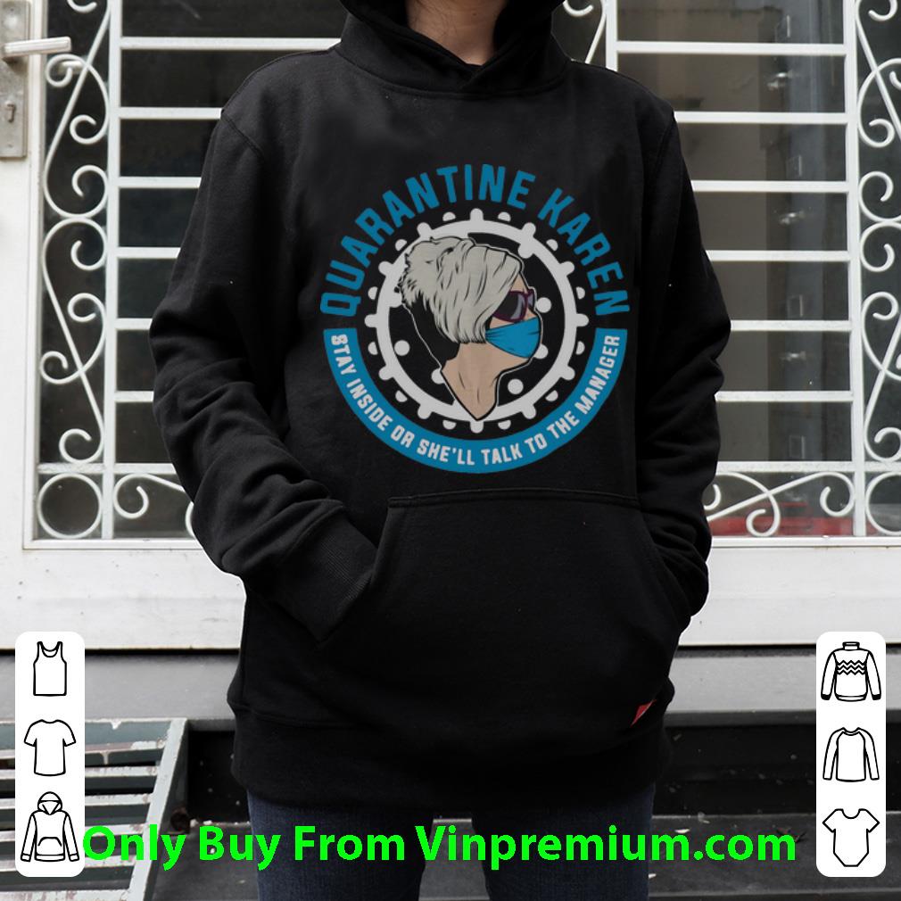 af2516f4 official quarantine karen stay inside or she ll talk to the manager shirt 4 - Official Quarantine Karen Stay Inside Or She’ll Talk To The Manager shirt
