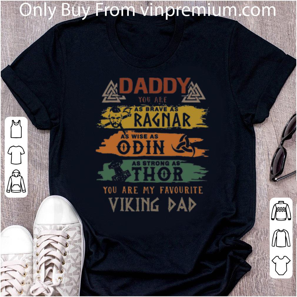 Premium Daddy You Are As Strong As Thor You Are My Favourite Viking Dad shirt