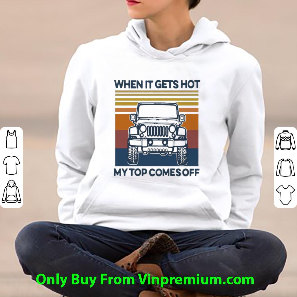 cabdbb00 top vintage jeep when it gets hot my top comes off shirt 4 - Top Vintage Jeep When It Gets Hot My Top Comes Off shirt