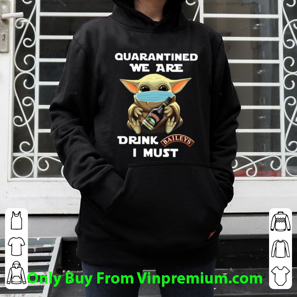 d3bacdde awesome baby yoda mask quarantined we are drink baileys i must shirt 4 - Awesome Baby Yoda Mask Quarantined We Are Drink Baileys I Must shirt