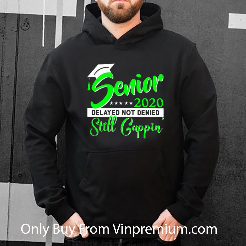 d74131d3 nice covid 19 senior 2020 delayed not denied still cappin green shirt 4 - Nice Covid-19 Senior 2020 Delayed Not Denied Still Cappin Green shirt