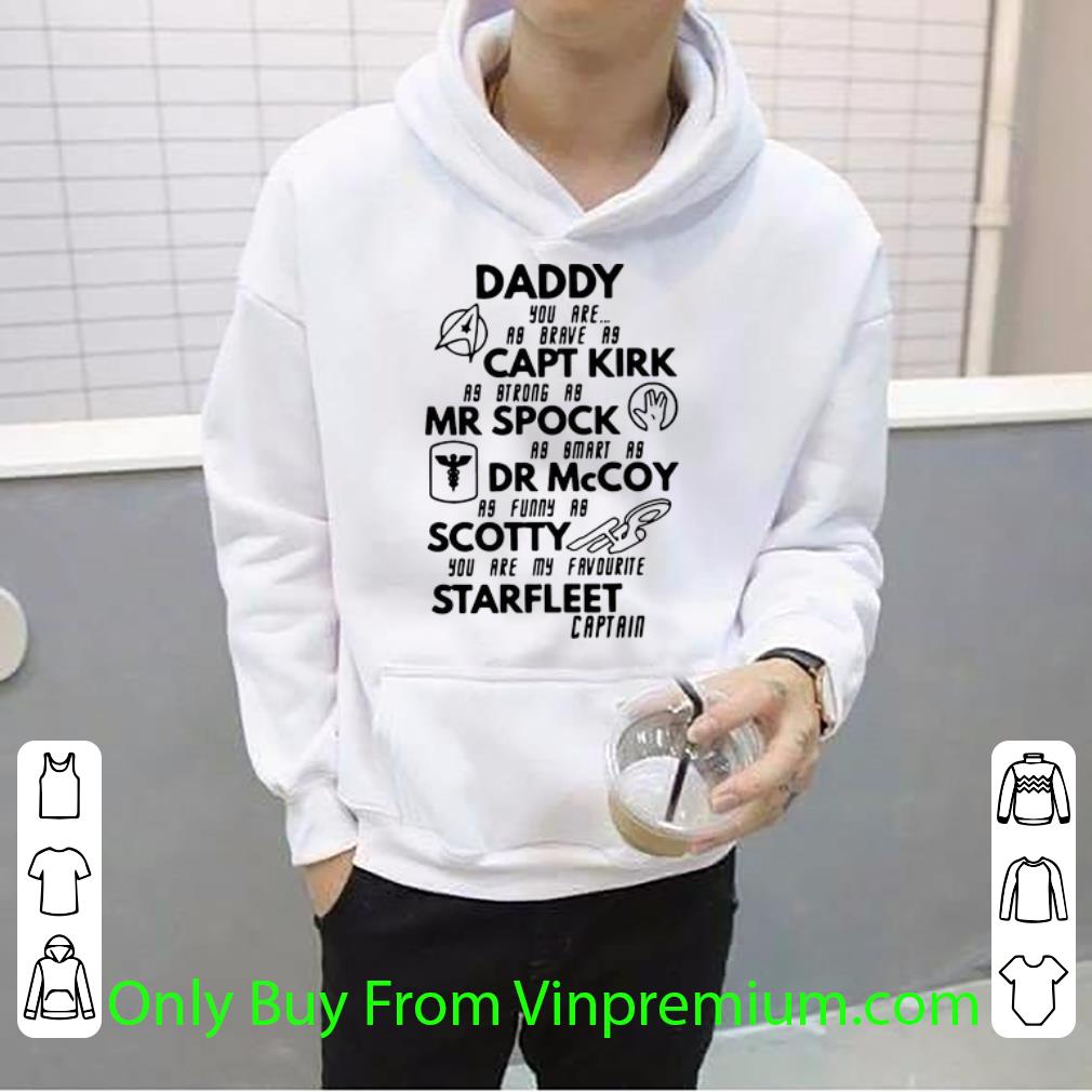 f9ef1776 original daddy capt kirk mr spock you are my favorite starfleet captain shirt 4 - Original Daddy Capt Kirk Mr Spock You Are My Favorite Starfleet Captain shirt