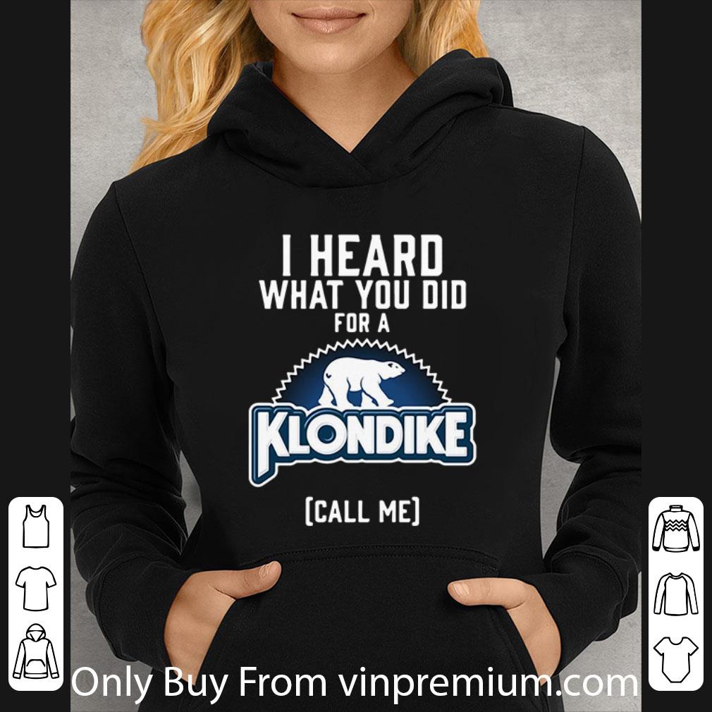 fea7e858 top bear i heard what you did for a klondike call shirt 4 - Top Bear I Heard What You Did For A Klondike Call shirt