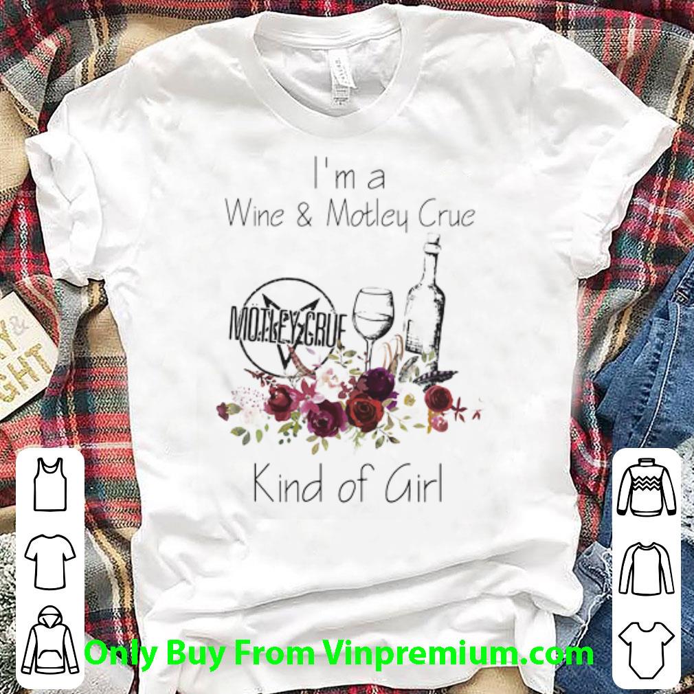Great I’m A Wine And Motley Crue Kind Of Girl Floral shirt