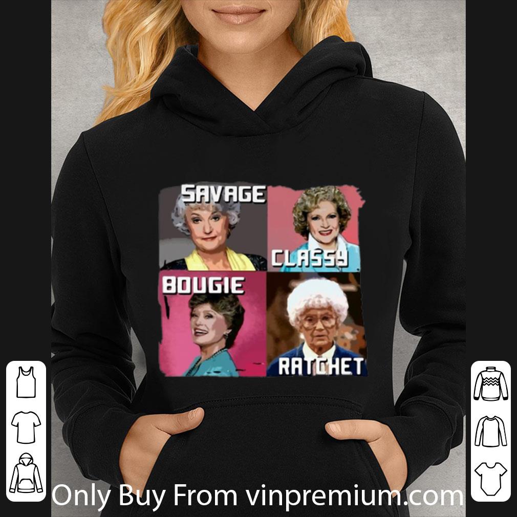 2e28dbf3 original the golden girls savage classy bougie ratchet shirt 4 - Original The Golden Girls Savage Classy Bougie Ratchet shirt