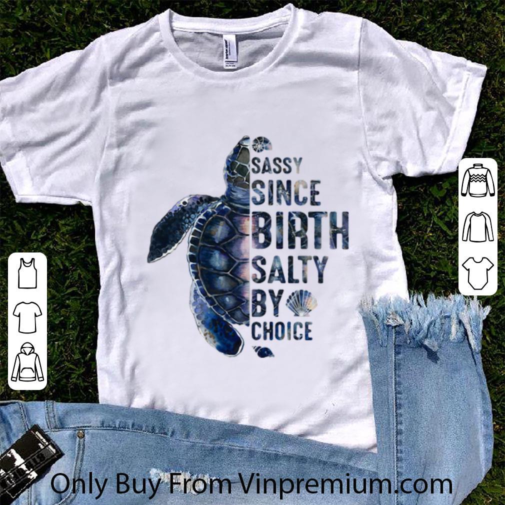 Pretty Turtles Sassy Since Birth Salty By Choice shirt