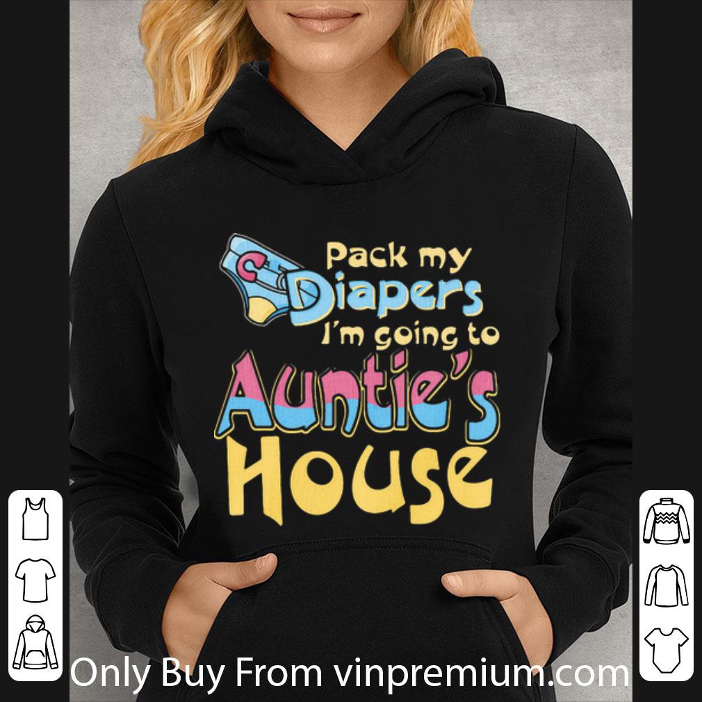 41107f20 top pack my diapers i m going to auntie s house shirt 4 - Top Pack My Diapers I’m Going To Auntie’s House shirt