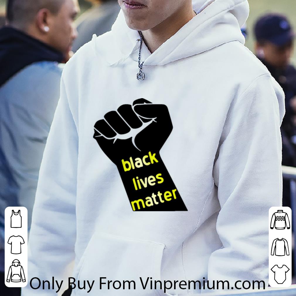 49e96aa2 original black lives matter stop racism strong black shirt 4 - Original Black Lives Matter Stop Racism Strong Black shirt
