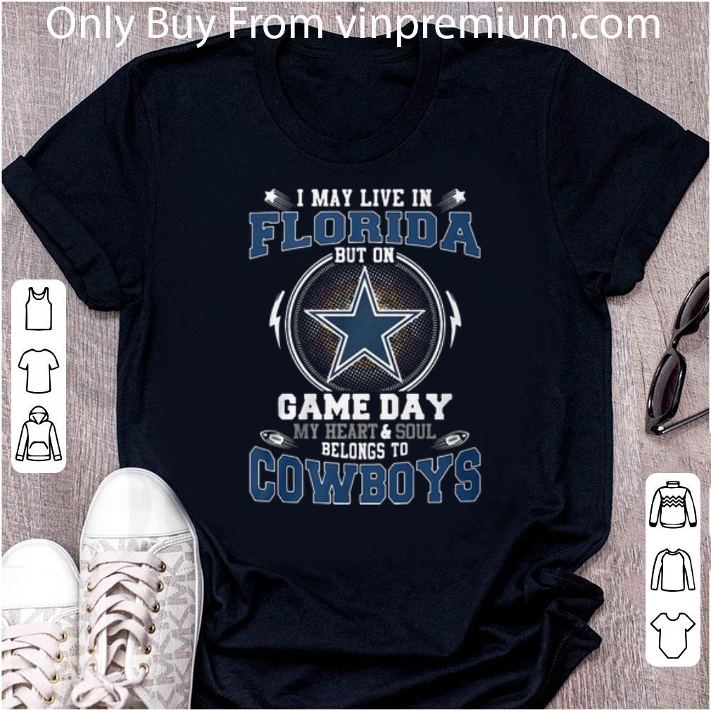 Original I May Live In Florida But On Game Day Belong To Dallas Cowboys shirt