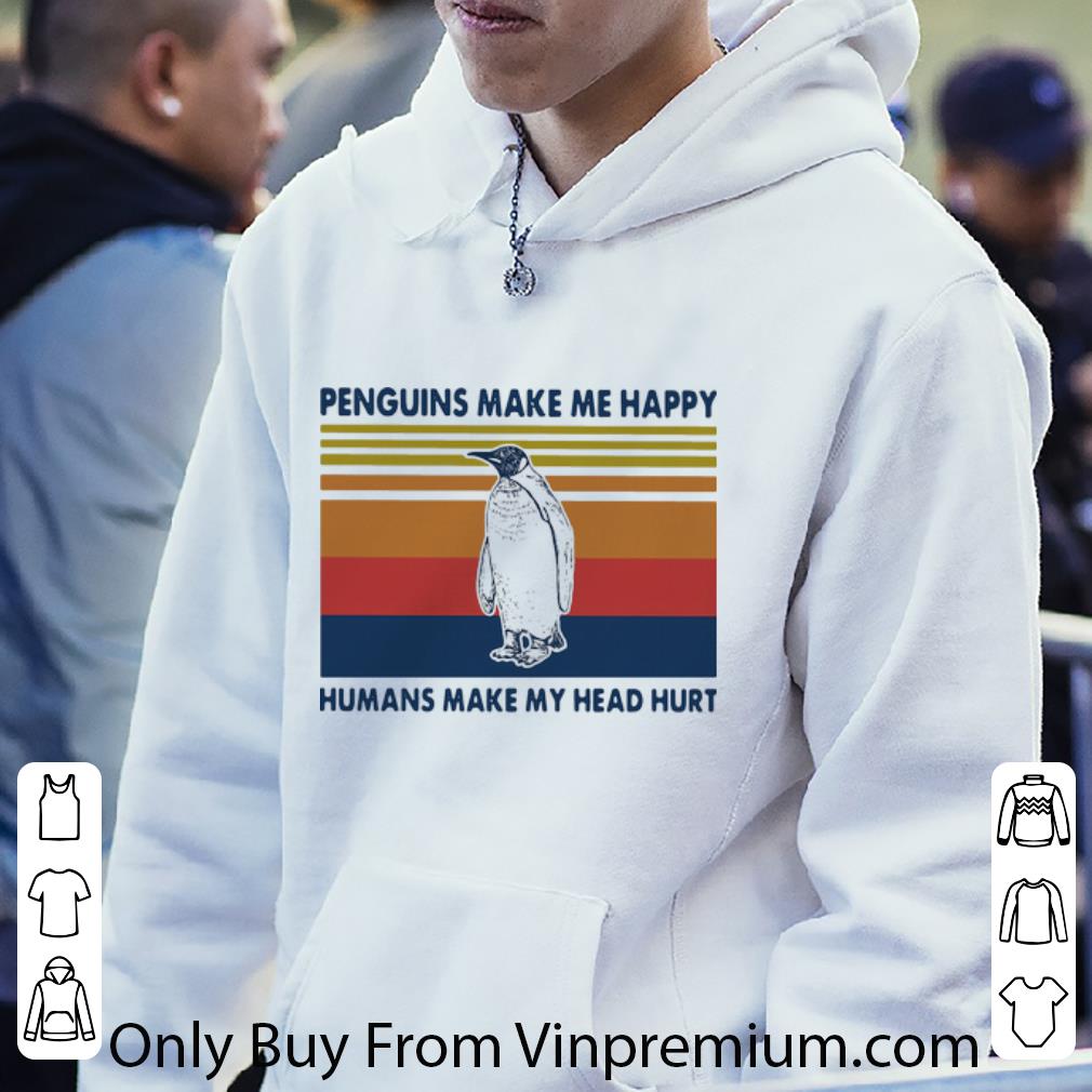 5a16c3a9 nice vintage penguins make me happy humans make my head hurt shirt 4 - Nice Vintage Penguins Make Me Happy Humans Make My Head Hurt shirt