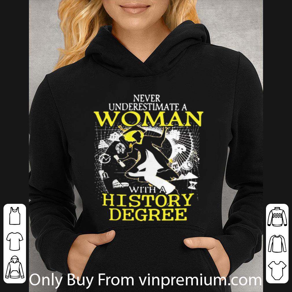 65e1be9b great never underestimate a woman with a history degree shirt 4 - Great Never Underestimate A Woman With A History Degree shirt
