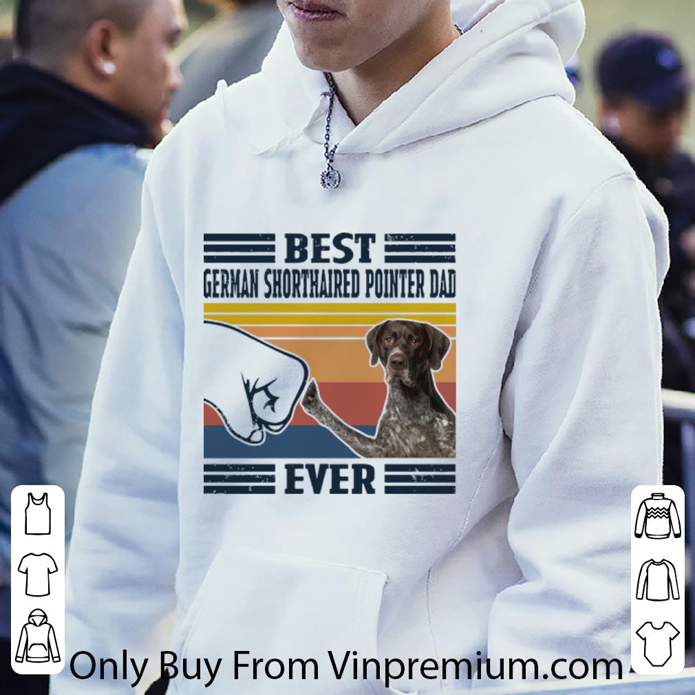 6fc3379f top vintage best german shorthaired pointer dad ever father s day shirt 4 - Top Vintage Best German Shorthaired Pointer Dad Ever Father's Day shirt