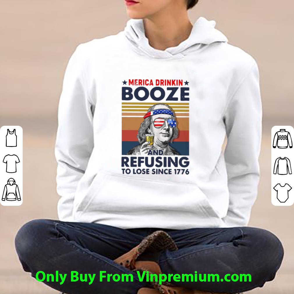 739d9d14 official vintage merica drinkin booze and refusing to lose since 1776 shirt 4 - Official Vintage Merica Drinkin Booze And Refusing To Lose Since 1776 shirt