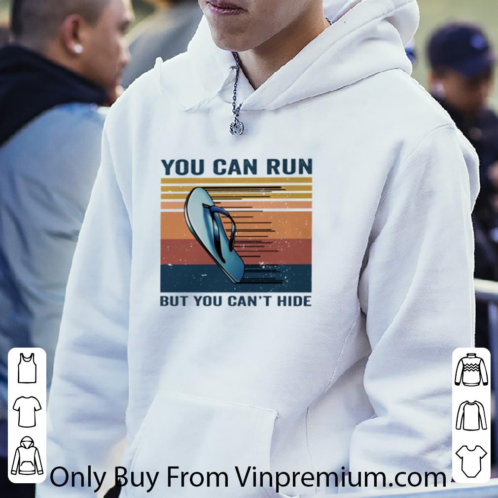 76fb7898 premium vintage flip flop you can run but you can t hide shirt 4 - Premium Vintage Flip Flop You Can Run But You Can’t Hide shirt