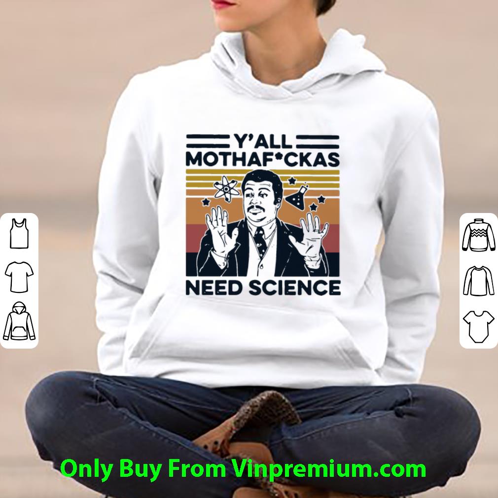 7ab77ead top vintage neil degrasse tyson y all mothafuckas need science shirt 4 - Top Vintage Neil Degrasse Tyson Y’all Mothafuckas Need Science shirt