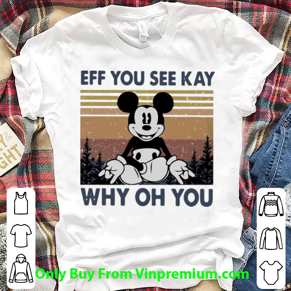 Hot Vintage Mickey Mouse Yoga Eff You See Kay Why Oh You shirt