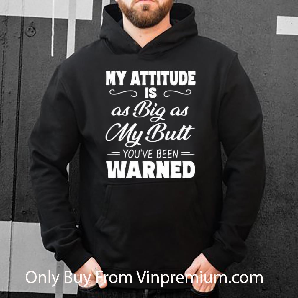 96bfa9d9 original my attitude is as big as my bult you ve been warned shirt 4 - Original My Attitude Is As Big As My Bult You’ve Been Warned shirt