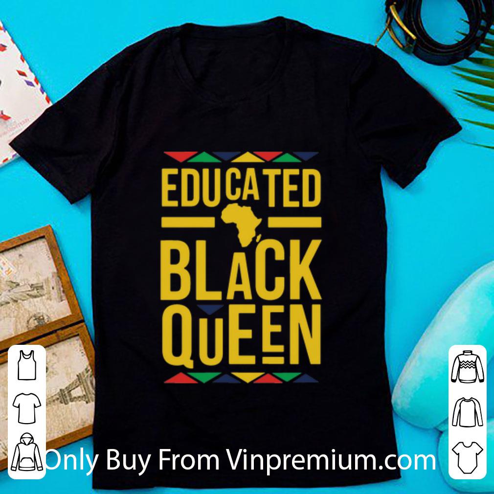 Original Educated Black Queen Juneteenth shirt