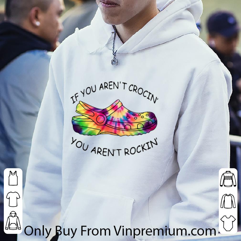 ad28607a top if you aren t crocin you aren t rockin tie dye shirt 4 - Top If You Aren’t Crocin’ You Aren’t Rockin’ Tie Dye shirt