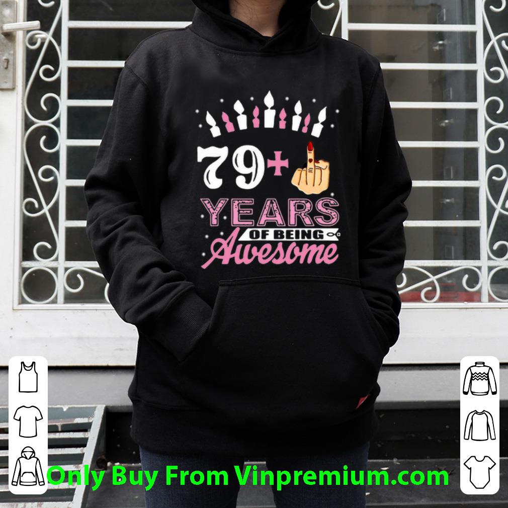 d6de1cf6 official i am 79 plus middle finger 79 years of being awesome shirt 4 - Official I Am 79 Plus Middle Finger 79+ Years Of Being Awesome shirt