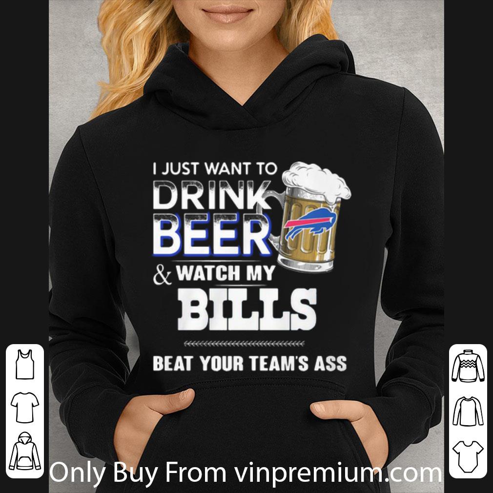 eda9ec3e nice i just want to drink beer and watch my bills beat your team s ass shirt 4 - Nice I Just Want To Drink Beer And Watch My Bills Beat Your Team’s Ass shirt