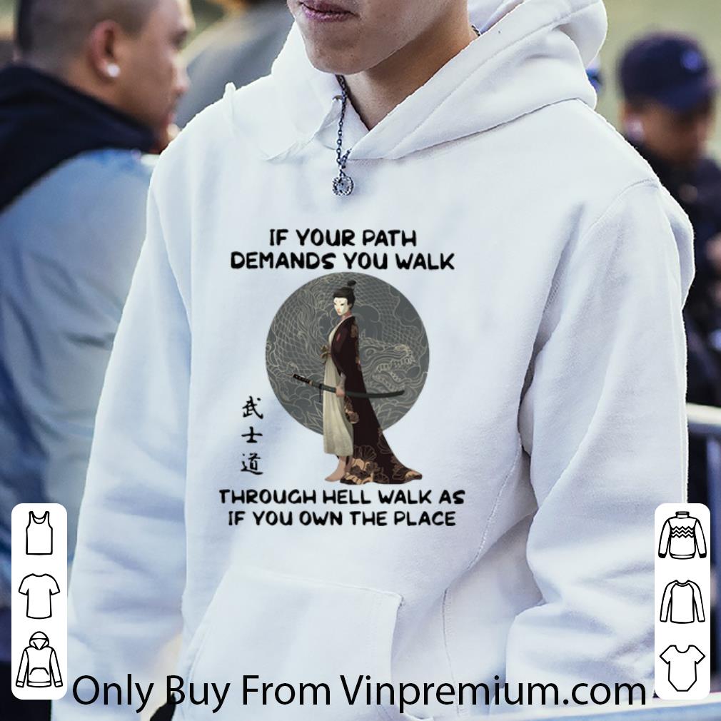 39d31b0d premium samurai warrior if your path demands you walk through hell japanese shirt 4 - Premium Samurai Warrior If Your Path Demands You Walk Through Hell Japanese shirt