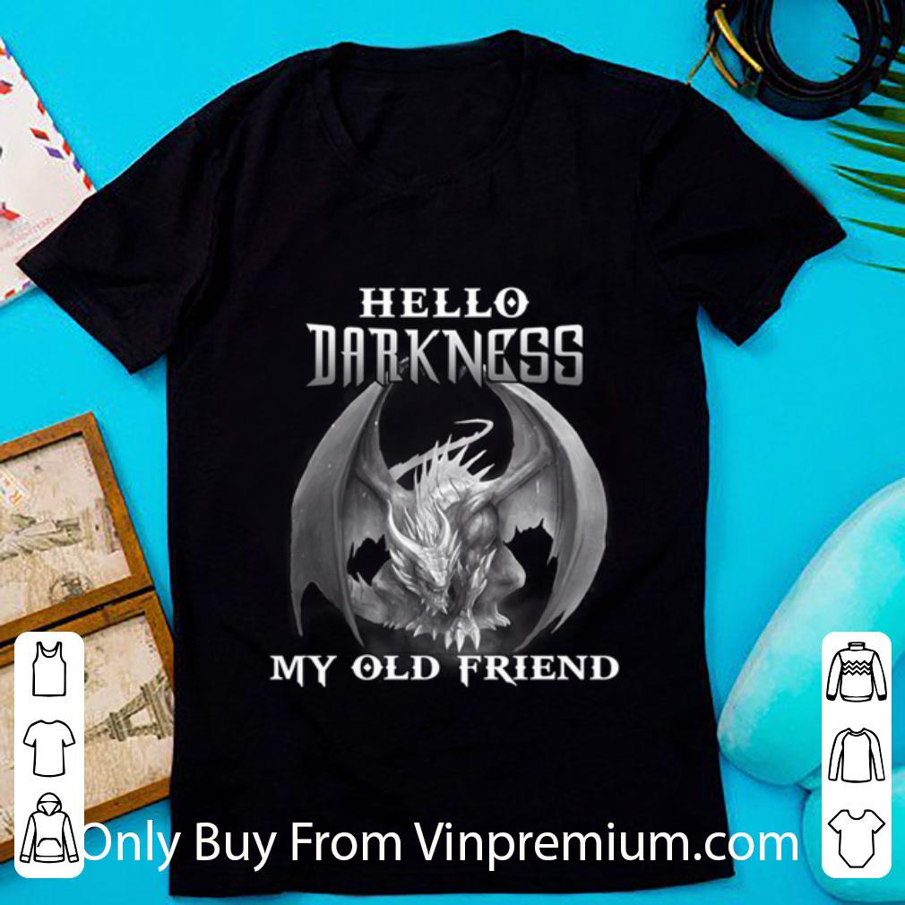 Official Dragon Hello Darkness My Old Friend shirt
