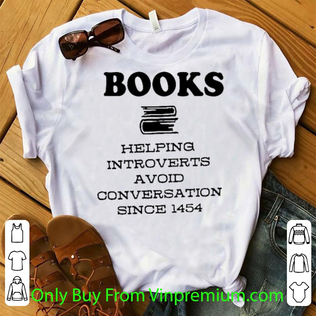 Great Books Helping Introverts A Void Conversation Since 1454 shirt