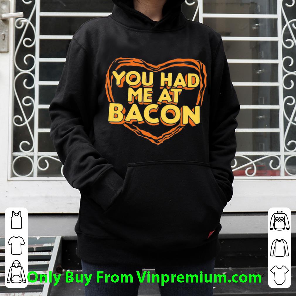 4db7088e top you had me at bacon shirt 4 - Top You Had Me At Bacon shirt