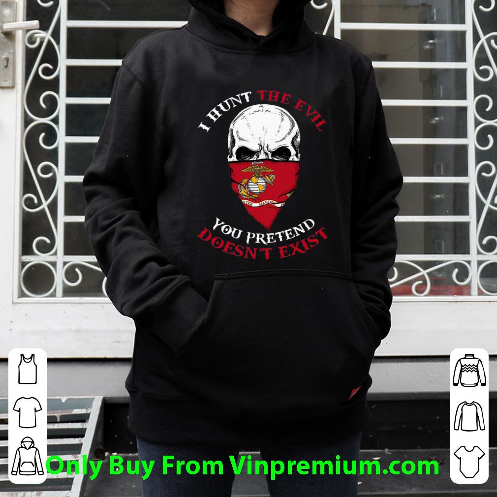 5d7e4e23 great skull i hunt the evil you pretend doesn t exist us marine shirt 4 - Great Skull I Hunt The Evil You Pretend Doesn't Exist Us Marine shirt