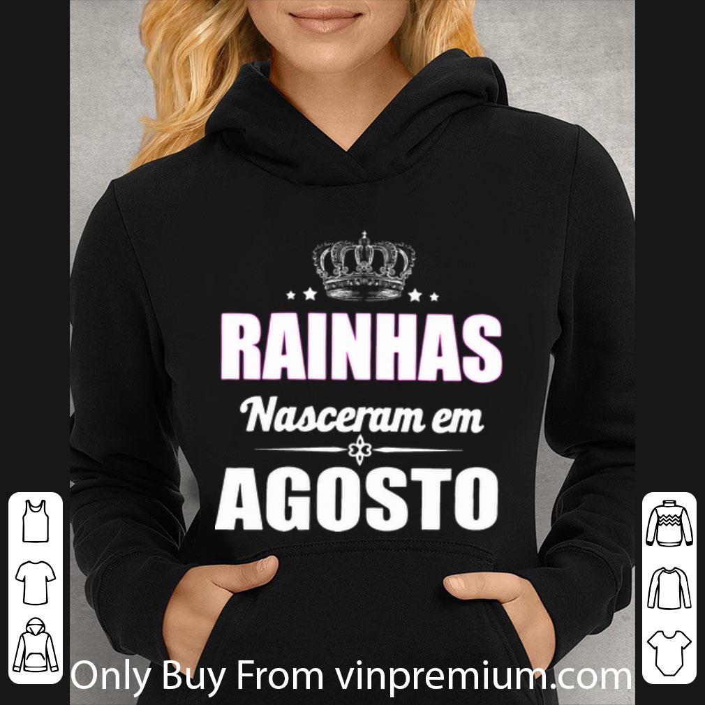 82b06634 official rainhas nasceram em agosto shirt 4 - Official Rainhas Nasceram Em Agosto shirt