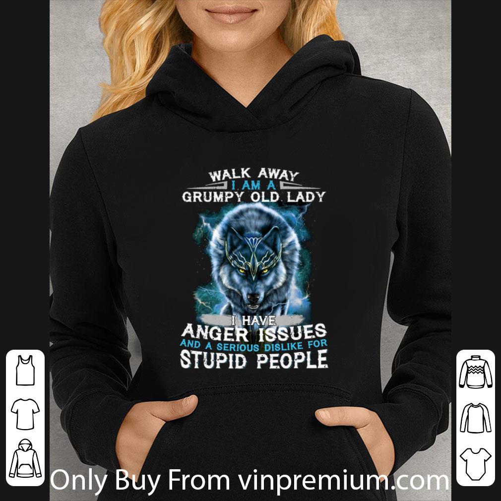 b1e93dbe great wolf walk away i am a grumpy old lady i have anger issues shirt 4 - Great Wolf Walk Away I Am A Grumpy Old Lady I Have Anger Issues shirt