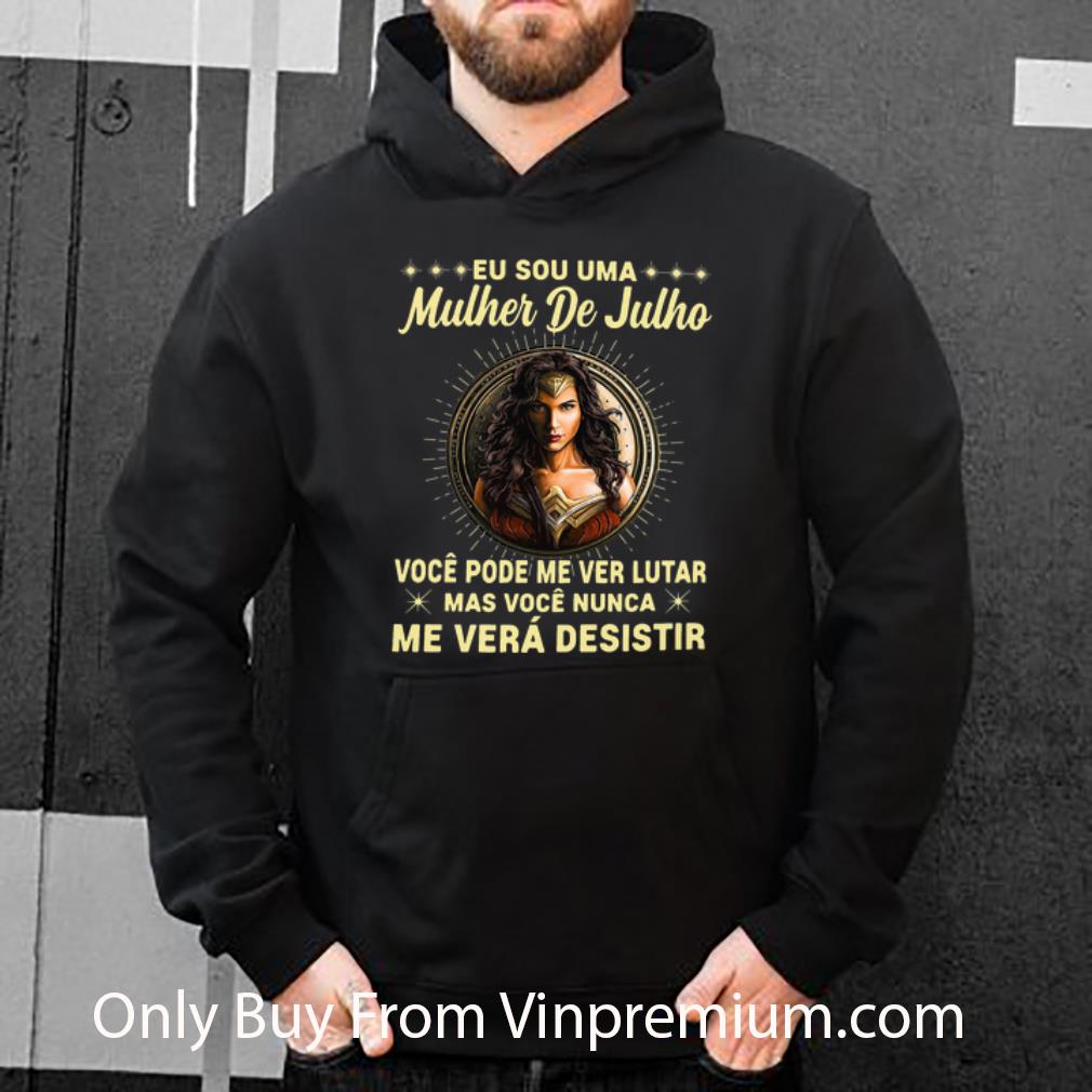 b229e0ad pretty woder woman eu sou uma mulher de julho voce pode me ver lutar shirt 4 - Pretty Woder Woman Eu Sou Uma Mulher De Julho Voce Pode Me Ver Lutar shirt